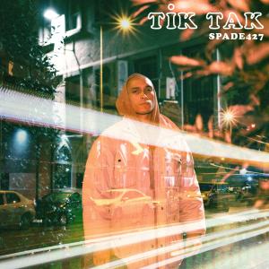 Listen to Tik Tak (Explicit) song with lyrics from Spade427