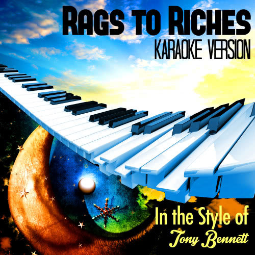 Rags to Riches (In the Style of Tony Bennett) [Karaoke Version] (Karaoke Version)