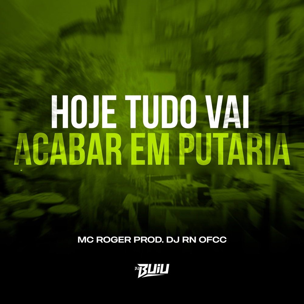 Hoje Tudo Vai Acabar em Putaria (Explicit)