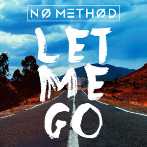 收聽NO METHOD的LET ME GO (單曲)歌詞歌曲