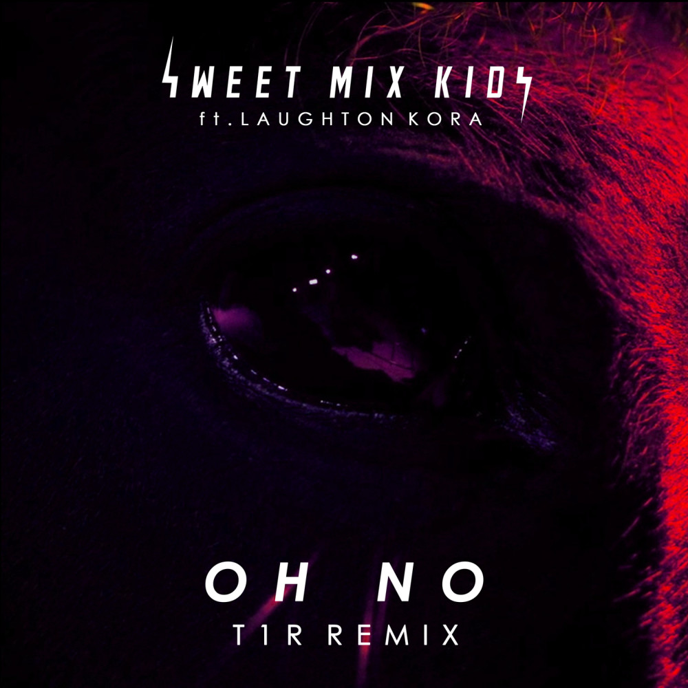 Oh No (T1R Remix) (t1r Remix)