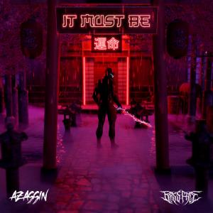 Dengarkan lagu IT MUST BE (Explicit) nyanyian AZASSIN dengan lirik