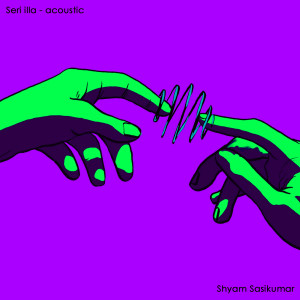 Album Seri Illa (Acoustic) from Shyam Sasikumar