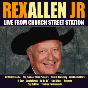 อัลบัม Rex Allen Jr Live From Church Street Station ศิลปิน Rex Allen Jr