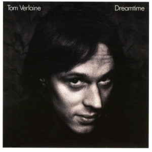 อัลบัม Dreamtime ศิลปิน Tom Verlaine