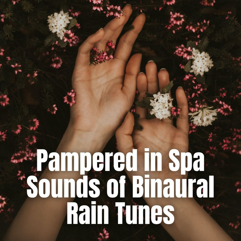 Spa Ambience of Binaural Rain Serenade