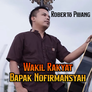 Roberto Piliang的专辑Wakil Rakyat Bapak Nofirmansyah