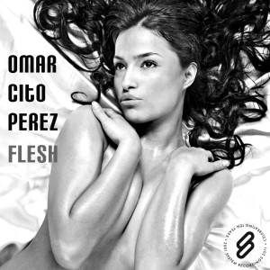 Omar Cito Perez的專輯Flesh - Single