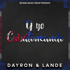 Album Y Yo Cubatoneando oleh Dayron y Lande