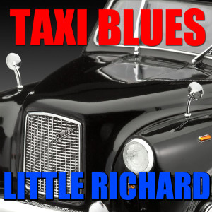 ดาวน์โหลดและฟังเพลง Taxi Blues พร้อมเนื้อเพลงจาก Little Richard
