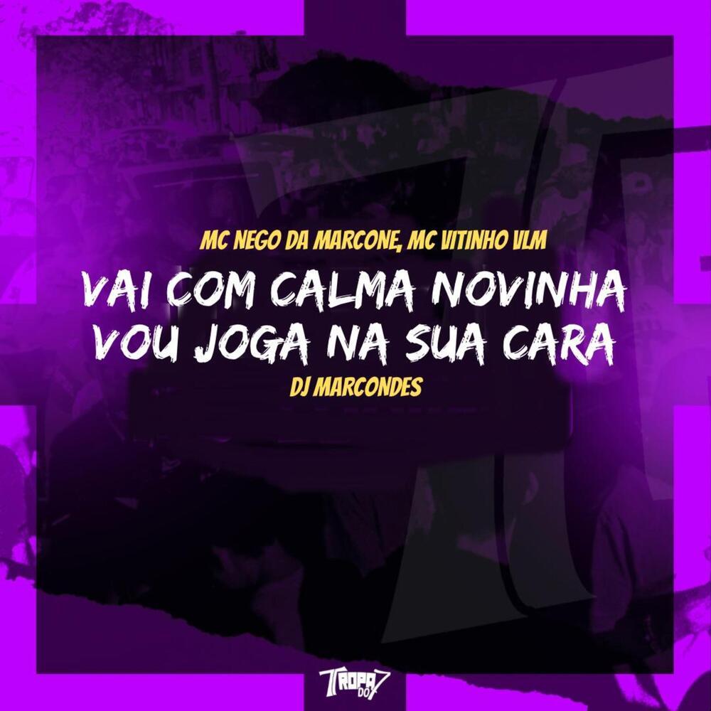 Vai com calma novinha - Vou joga na sua cara (Explicit)