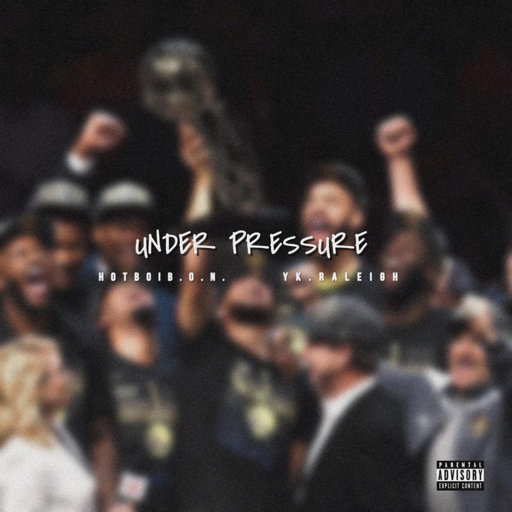 UNDER PRESSURE (feat. YK.Raleigh) (Explicit)