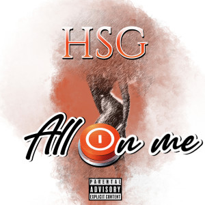 Listen to All on Me (Explicit) song with lyrics from HSG