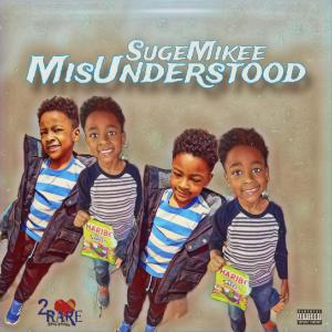 收聽Suge Mikee的MisUnderstood (Explicit)歌詞歌曲