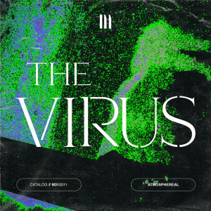 ดาวน์โหลดและฟังเพลง The Virus (Panick Remix) พร้อมเนื้อเพลงจาก Atmosphreal