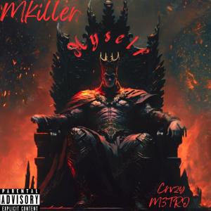 收聽Mkiller的Myself (feat. Crvzy M3tro) (Explicit)歌詞歌曲