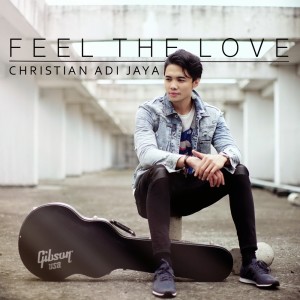 ดาวน์โหลดและฟังเพลง Feel The Love พร้อมเนื้อเพลงจาก Christian Adi Jaya
