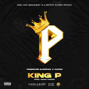 Album King P (feat. PNDRN) (Explicit) oleh Pressure Busspipe