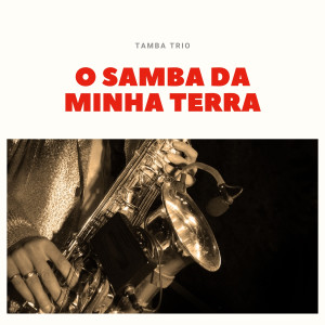 Album O Samba Da Minha Terra from Tamba Trio