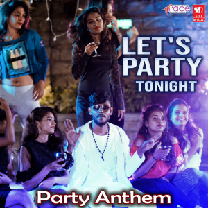 Listen to Let's Party Tonight song with lyrics from Deepesh Dee