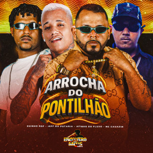 Dengarkan ARROCHA DO PONTILHÃO (Explicit) lagu dari Afinho do Fluxo dengan lirik