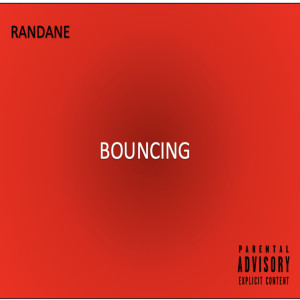 Listen to Bouncing (Explicit) song with lyrics from Randane