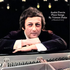 Andre Previn的專輯André Previn Plays Songs By Vernon Duke (Remastered 2021)