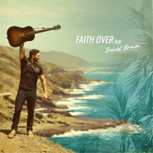 Album Faith over Fear oleh Daniel Brown