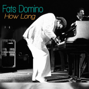 收聽Fats Domino的How Long歌詞歌曲