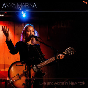 Album Live and Alone in New York from Anya Marina