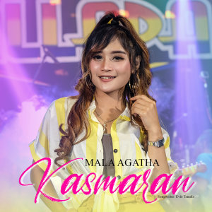 Dengarkan Kasmaran lagu dari Mala Agatha dengan lirik