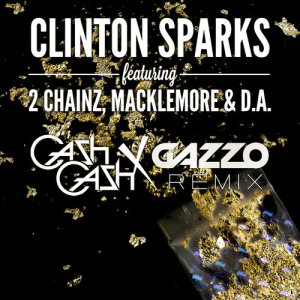 ดาวน์โหลดและฟังเพลง Gold Rush (Cash Cash x Gazzo Remix) พร้อมเนื้อเพลงจาก Clinton Sparks