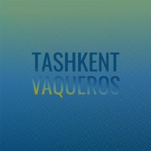 Dengarkan lagu Tashkent Vaqueros nyanyian Frane Fato dengan lirik