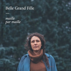 Belle Grand Fille的專輯Maille par maille