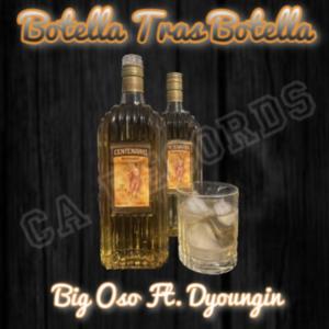 Big Oso的專輯Botella Tras Botella (feat. Dyoungin) (Explicit)