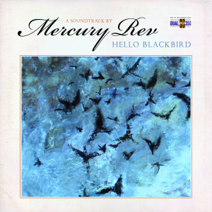 Mercury Rev的專輯Hello Blackbird (Original Motion Picture Soundtrack)