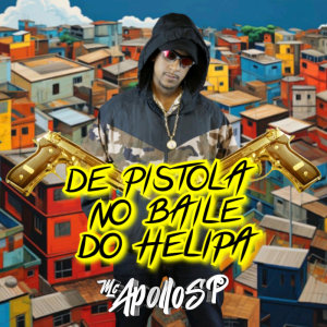 收聽mc apollo sp的De Pistola no Baile do Helipa (Explicit)歌詞歌曲