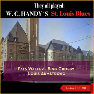 Album They all played: W.C. Handy's St. Louis Blues (Recordings of 1929 - 1933) from Fats Waller