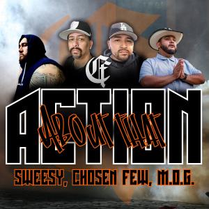 收聽Chosen Few的ABOUT THAT ACTION (feat. M.O.G & Sweesy)歌詞歌曲