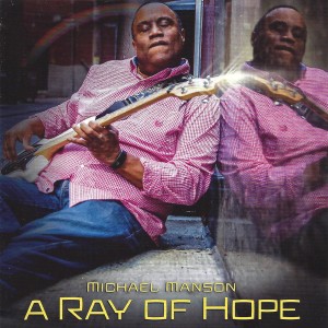 อัลบัม A Ray of Hope ศิลปิน Michael Manson