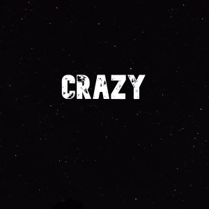 Kevin Gatess的專輯Crazy (feat. kevin gatess) (Explicit)