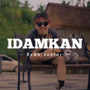 Dengarkan Idamkan lagu dari Ryan Junior dengan lirik