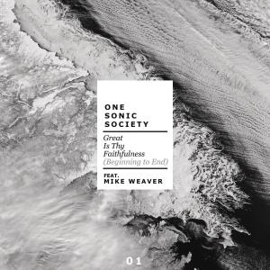 One Sonic Society的專輯Great Is Thy Faithfulness (Beginning to End) [feat. Mike Weaver]