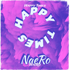 Listen to Happy Times song with lyrics from Naero