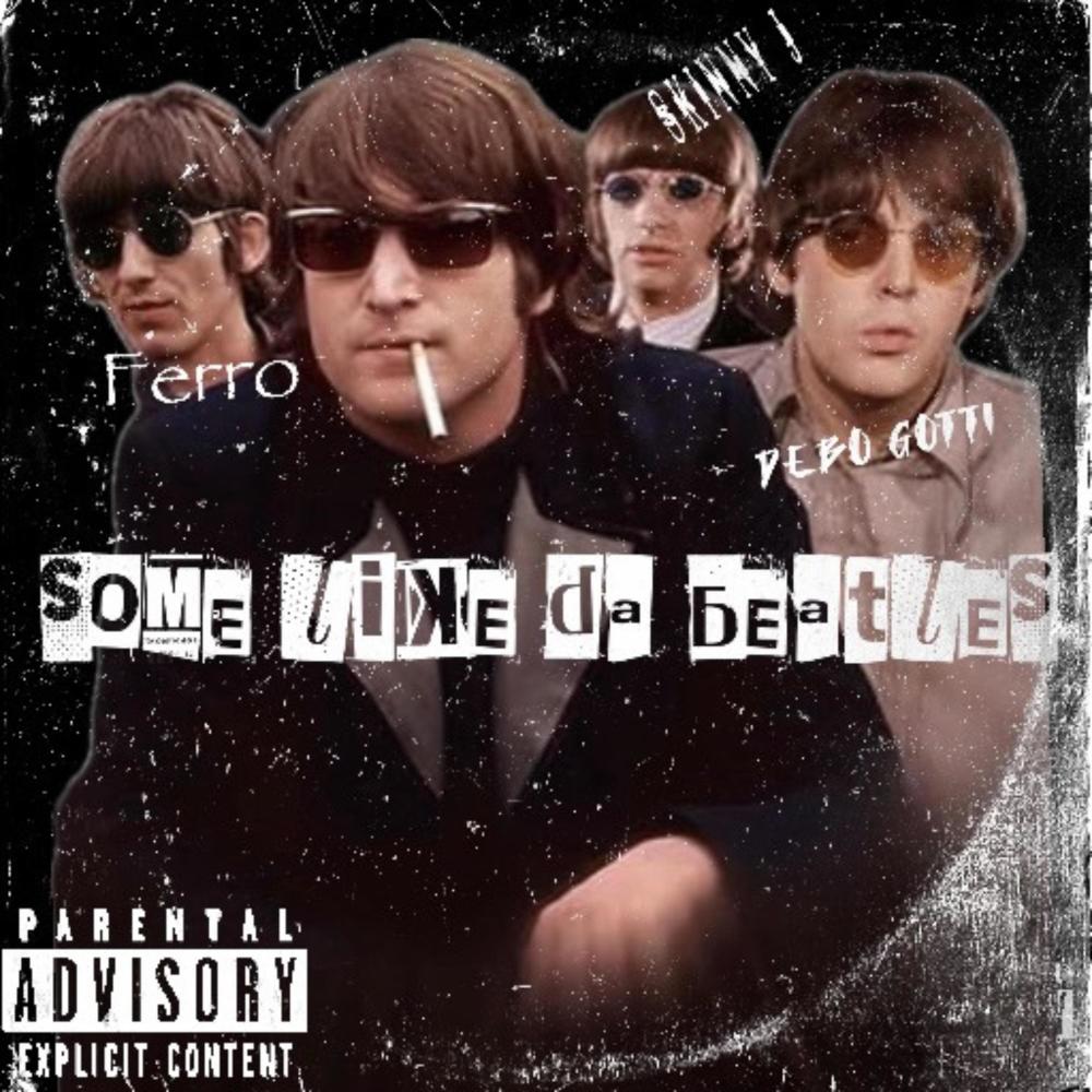 Some like da Beatles (Explicit)