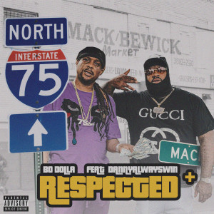 收听Bo Dolla的Respected (Explicit)歌词歌曲