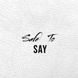Album Safe to Say oleh Filipp mye