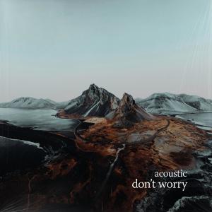 Album don’t worry (acoustic) oleh Sunkissed