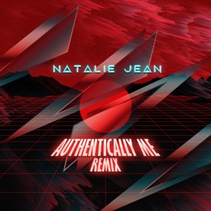 Natalie Jean的專輯Authentically Me (Remix)