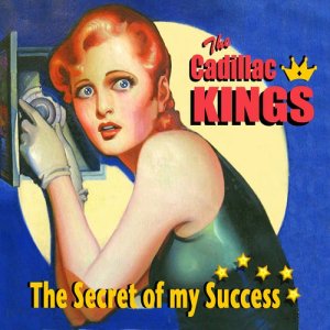 The Cadillac Kings的專輯The Secret of My Success